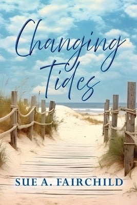 Changing Tides by Fairchild, Sue A.