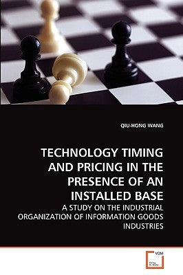 Technology Timing and Pricing in the Presence of an Installed Base by Wang, Qiu-Hong
