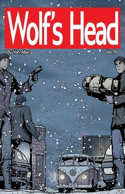 Wolf's Head Volume 9 - An Original Graphic Novel Series: Desperate and on the run with a newborn AI as well as her dog, Lauren Greene must risk everyt by Allan, Von