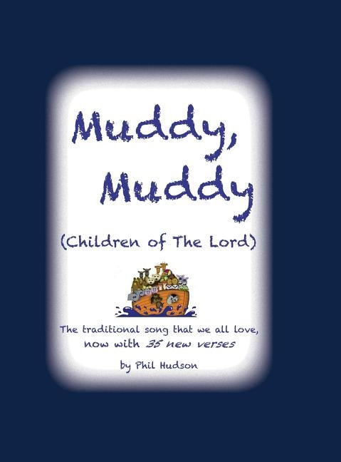 Muddy Muddy: Children of The Lord by Hudson, Philip M.
