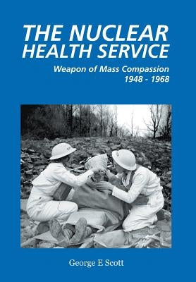 The Nuclear Health Service by Scott, George E.