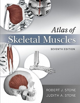 Atlas of Skeletal Muscles by Stone, Judith A.