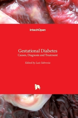 Gestational Diabetes: Causes, Diagnosis and Treatment by Sobrevia, Luis