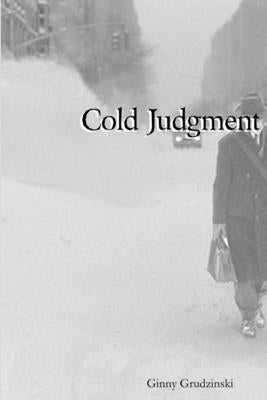Cold Judgment by Grudzinski, Ginny