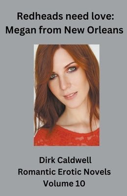 Redheads need Love: Megan from New Orleans by Caldwell, Dirk
