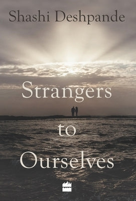 Strangers to Ourselves by Deshpande, Shashi