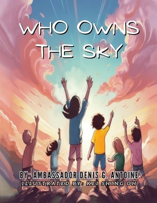 Who Owns The Sky by Antoine, Ambassador Denis G.