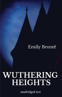 Wuthering Heights: A romance novel by Emily Brontë by Brontë, Emily