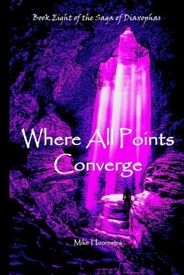 Where All Points Converge by Hoornstra, Mike