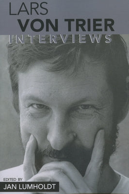 Lars Von Trier: Interviews by Lumholdt, Jan