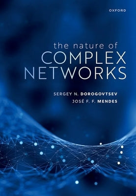 The Nature of Complex Networks by Dorogovtsev, Sergey N.