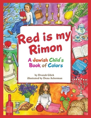 Red is my Rimon: A Jewish Child's Book of Colors by Ackerman, Dena