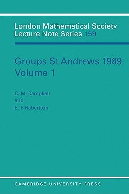 Groups St Andrews 1989: Volume 1 by Campbell, C. M.