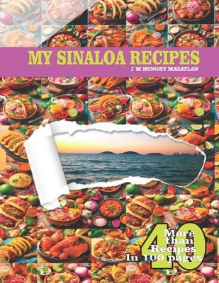 My Sinaloa Recipes: I´m Hungry Mazatlan by Gutiérrez, Alberto