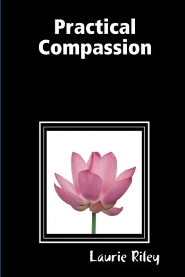 Practical Compassion by Riley, Laurie