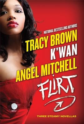 Flirt: Three Steamy Novellas by Brown, Tracy