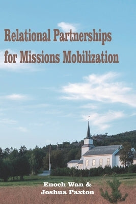 Relational Partnerships for Missions Mobilization by Paxton, Joshua