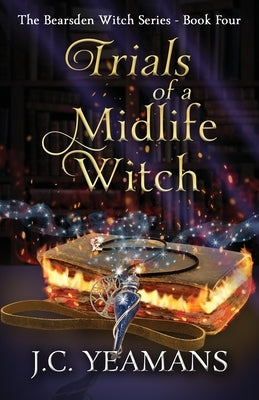 Trials of a Midlife Witch by Yeamans, J. C.
