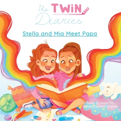The Twin Diaries: Stella and Mia Meet Papa - A Surrogacy Story by Tito, Joseph