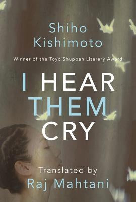 I Hear Them Cry by Kishimoto, Shiho