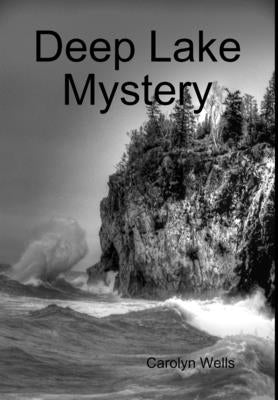 Deep Lake Mystery by Wells, Carolyn