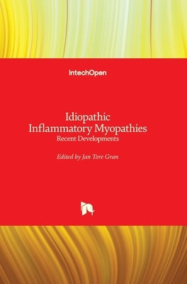 Idiopathic Inflammatory Myopathies: Recent Developments by Gran, Jan Tore