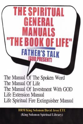 THE SPIRITUAL GENERAL MANUALS "THE BOOK OF LIFE" (Chapter One) by Ete, King Solomon David Jesse