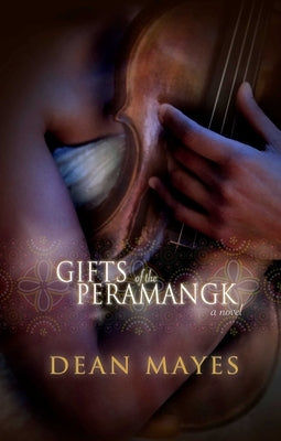 Gifts of the Peramangk by Mayes, Dean