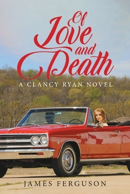 Of Love and Death by Ferguson, James H.