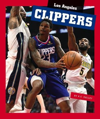Los Angeles Clippers by Kelley, K. C.