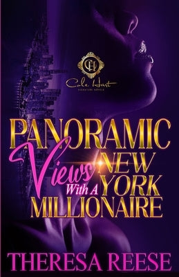 Panoramic Views With A New York Millionaire: An African American Romance by Reese, Theresa