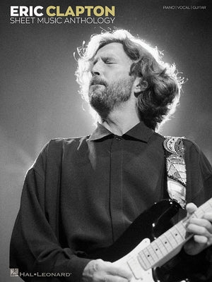 Eric Clapton Sheet Music Anthology by Clapton, Eric