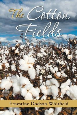 The Cotton Fields by Whitfield, Ernestine Dodson