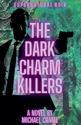 The Dark Charm Killers by Crame, Michael