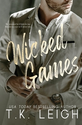 Wicked Games by Leigh, T. K.