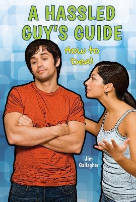 A Hassled Guy's Guide: How to Deal by Gallagher, Jim