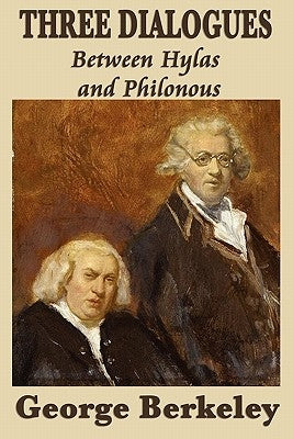 Three Dialogues Between Hylas and Philonous by Berkeley, George
