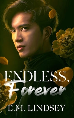 Endless, Forever by Lindsey, E. M.