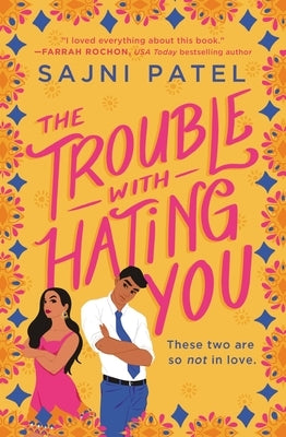 The Trouble with Hating You by Patel, Sajni