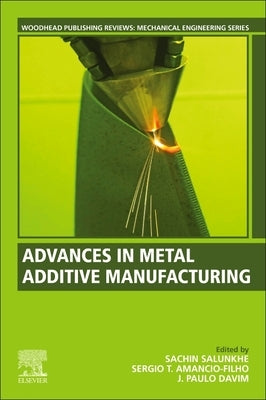 Advances in Metal Additive Manufacturing by Salunkhe, Sachin