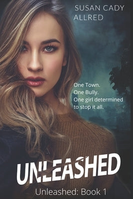 Unleashed: A Teen Spy Thriller by Cady Allred, Susan