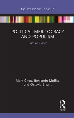 Political Meritocracy and Populism: Cure or Curse? by Chou, Mark