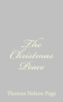 The Christmas Peace by Page, Thomas Nelson