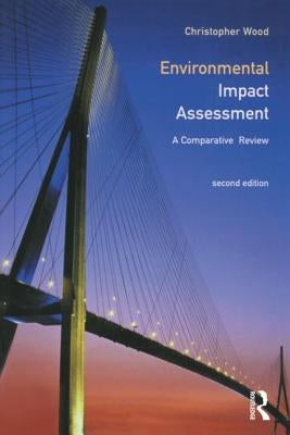 Environmental Impact Assessment: A Comparative Review by Wood, Chris