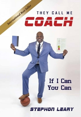 They Call Me Coach by Leary, Stephon