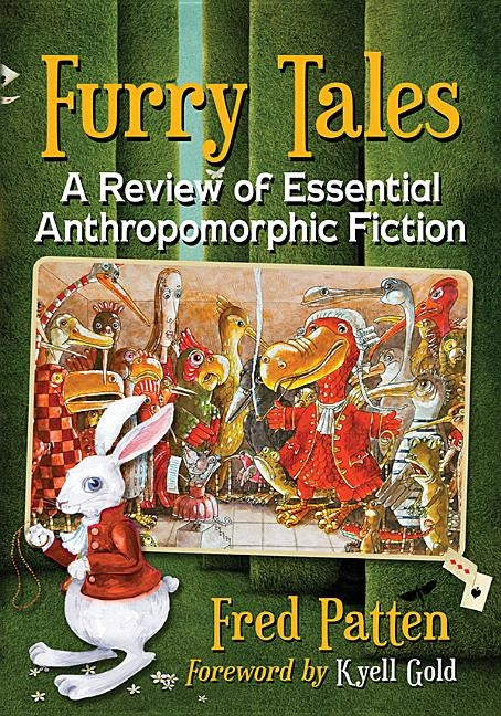 Furry Tales: A Review of Essential Anthropomorphic Fiction by Patten, Fred