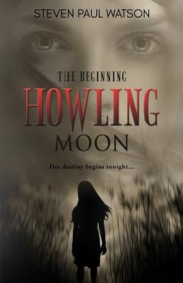 Howling Moon: The Beginning by Watson, Steven Paul