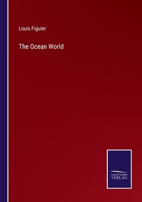 The Ocean World by Figuier, Louis