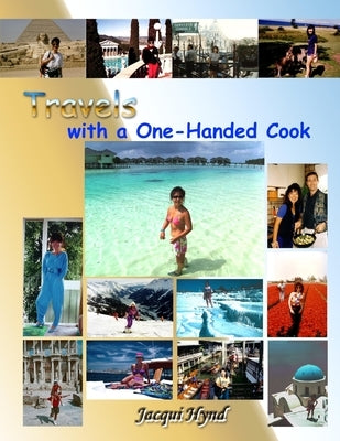 Travels with a One-Handed Cook by Hynd, Jacqui
