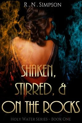 Shaken, Stirred, and on the Rocks by Simpson, R. N.